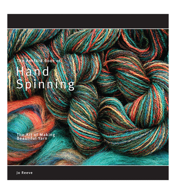 The Ashford Book of Handspinning: the Art of Making Beautiful Yarn